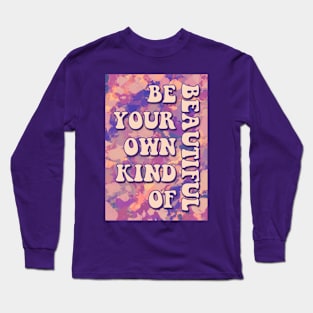 Be You, Beautifully Long Sleeve T-Shirt